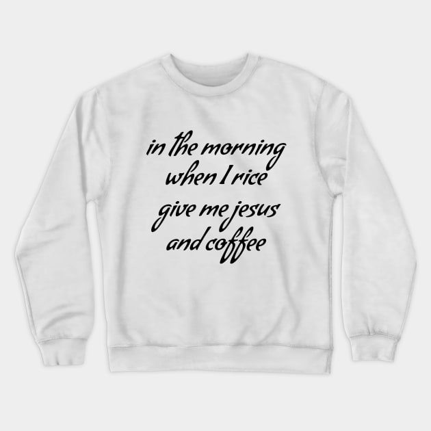 Jesus and coffee Crewneck Sweatshirt by Dhynzz